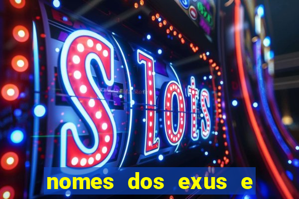 nomes dos exus e seus significados